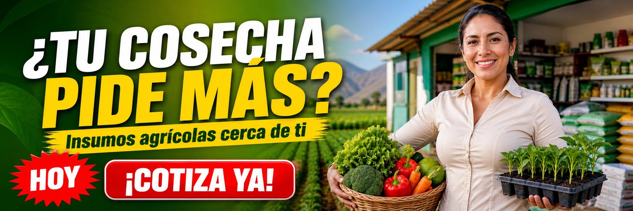 ¿TU COSECHA PIDE MÁS?