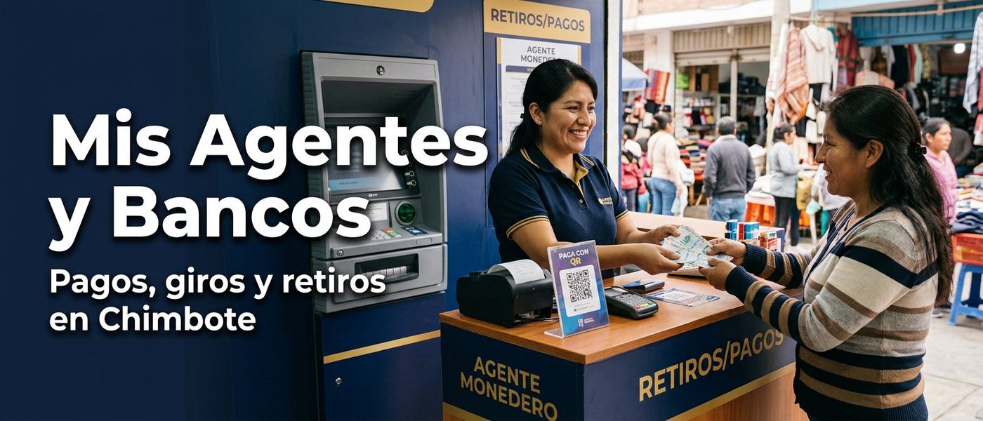 Mis Agentes y bancos en Chimbote