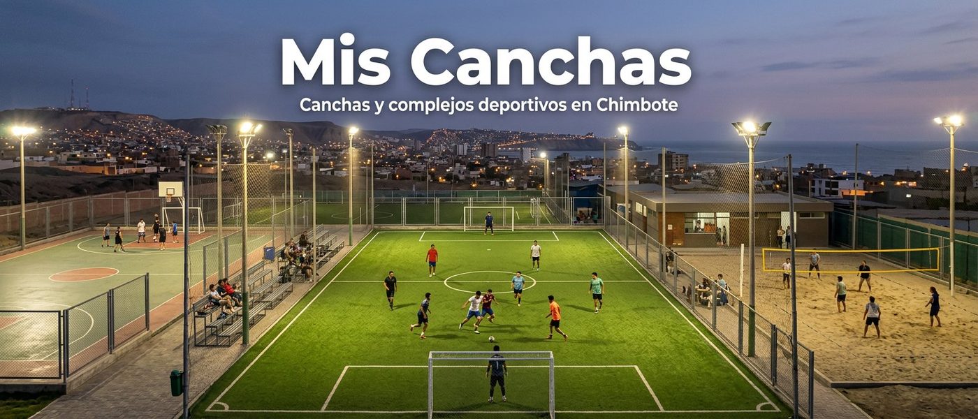 Mis Canchas deportivas en Chimbote