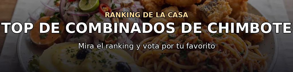 Top de Combinados de Chimbote