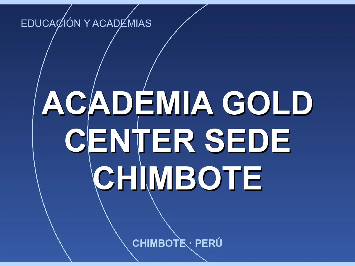 Abrir tarjeta de Academia Gold Center Sede Chimbote