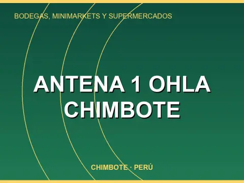 ANTENA 1 OHLA CHIMBOTE
