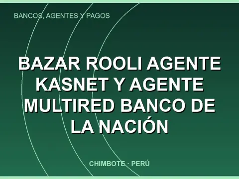 BAZAR ROOLI AGENTE KASNET y AGENTE MULTIRED BANCO DE LA NACIÓN