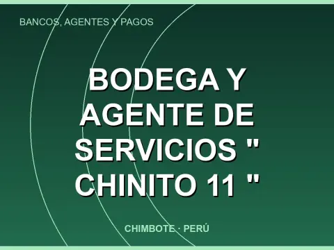 BODEGA Y AGENTE DE SERVICIOS " CHINITO 11 "
