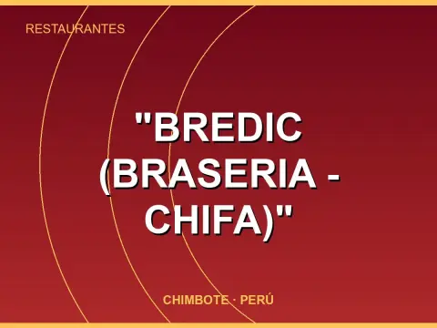 "BREDIC (Braseria - Chifa)"