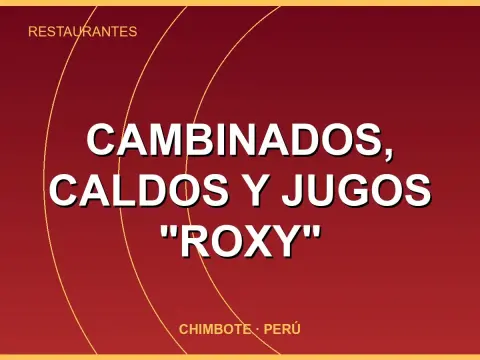 Cambinados, Caldos Y Jugos "Roxy"