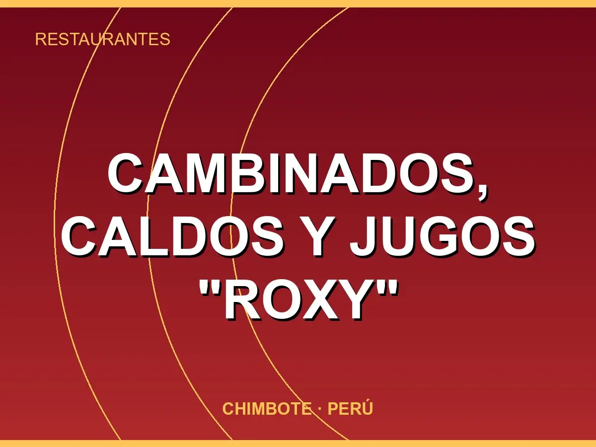 Abrir tarjeta de Cambinados, Caldos Y Jugos "Roxy"