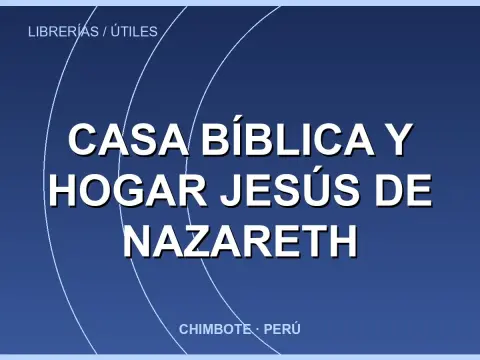 CASA BÍBLICA Y HOGAR JESÚS DE NAZARETH