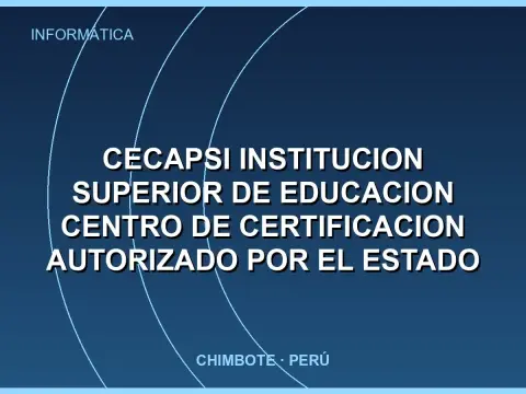 CECAPSI INSTITUCION SUPERIOR DE EDUCACION CENTRO DE CERTIFICACION AUTORIZADO POR EL ESTADO