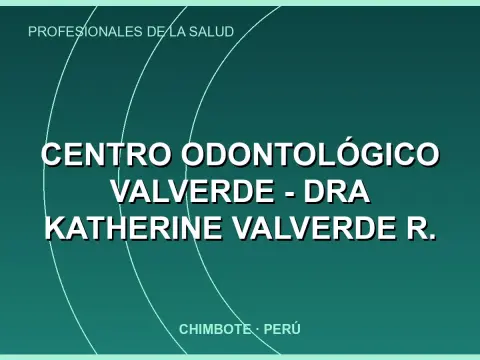 CENTRO ODONTOLÓGICO VALVERDE - Dra Katherine Valverde R.