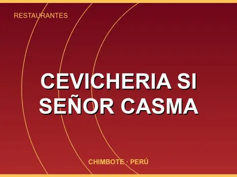 Cevicheria Si Señor Casma
