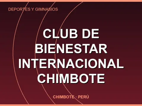 Club de Bienestar Internacional Chimbote