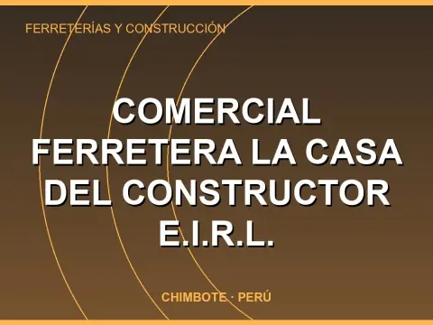 Comercial Ferretera La Casa Del Constructor E.I.R.L.