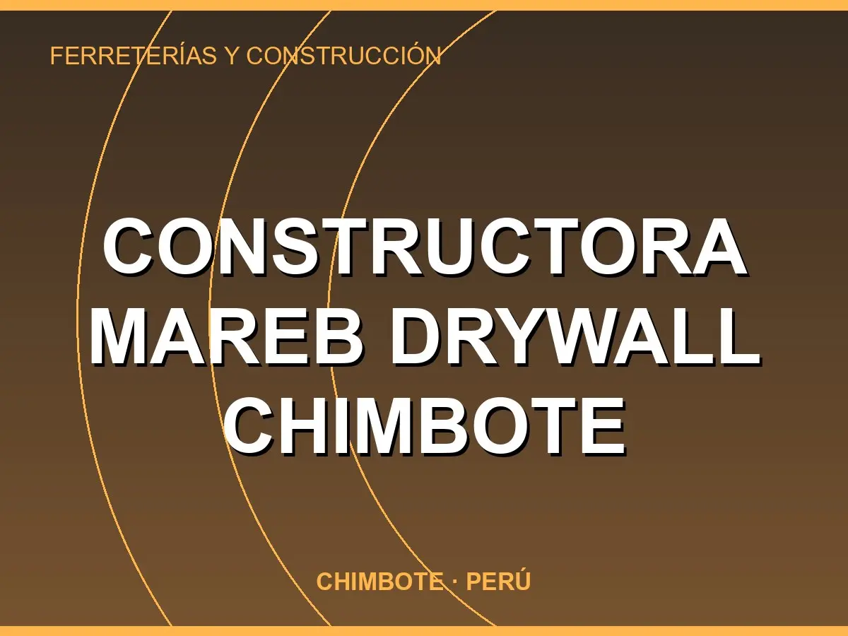 Abrir tarjeta de Constructora MAREB DRYWALL CHIMBOTE