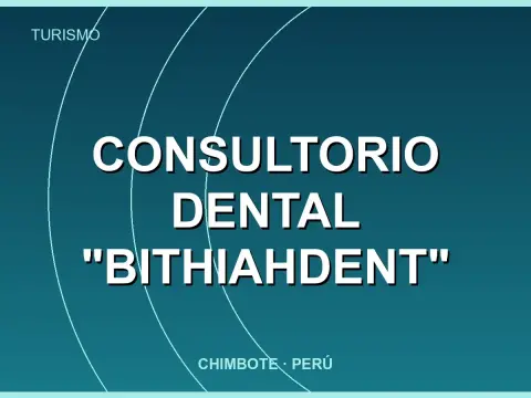 CONSULTORIO DENTAL "BITHIAHDENT"