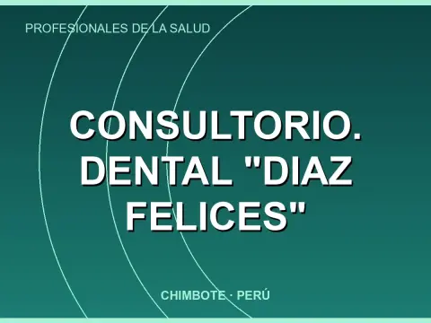 Consultorio. Dental "Diaz Felices"