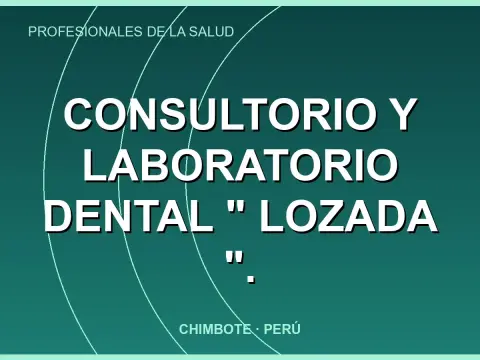 Consultorio y Laboratorio Dental " LOZADA ".