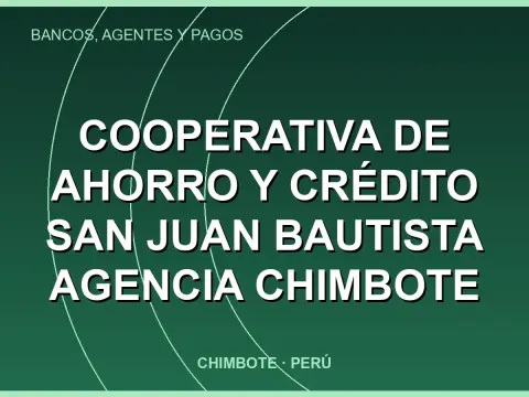 Cooperativa De Ahorro Y Crédito San Juan Bautista Agencia Chimbote