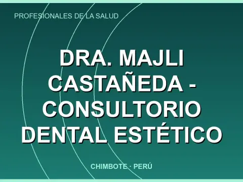 Dra. Majli Castañeda - Consultorio dental estético