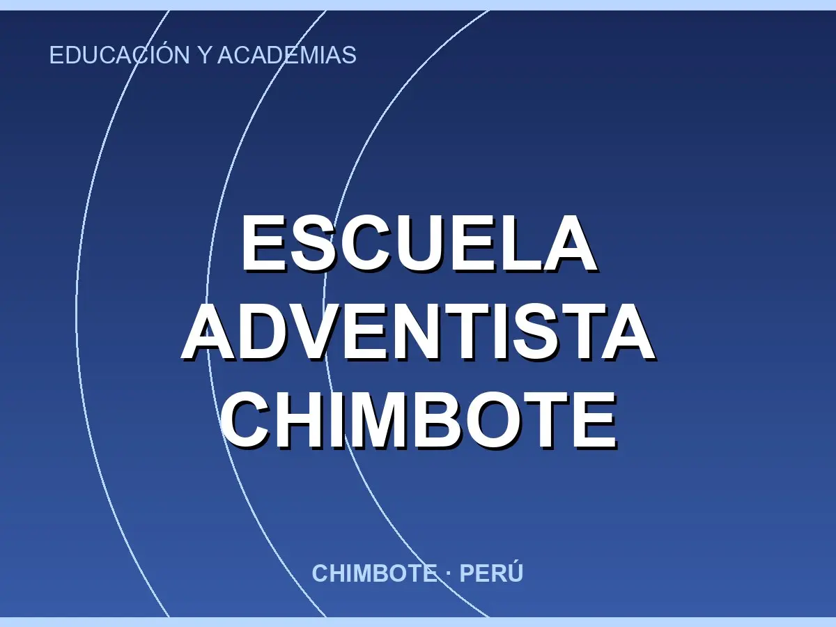 Abrir tarjeta de Escuela Adventista Chimbote
