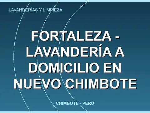 Fortaleza - Lavandería a domicilio en Nuevo Chimbote