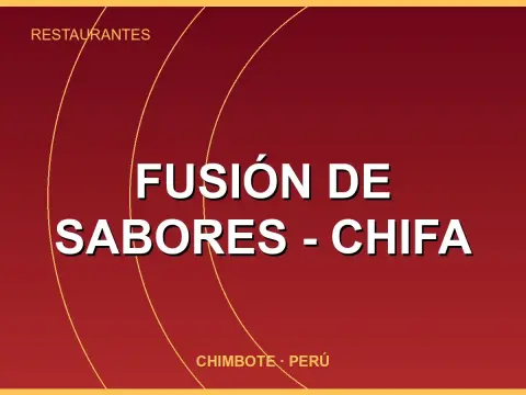 FUSIÓN DE SABORES - CHIFA