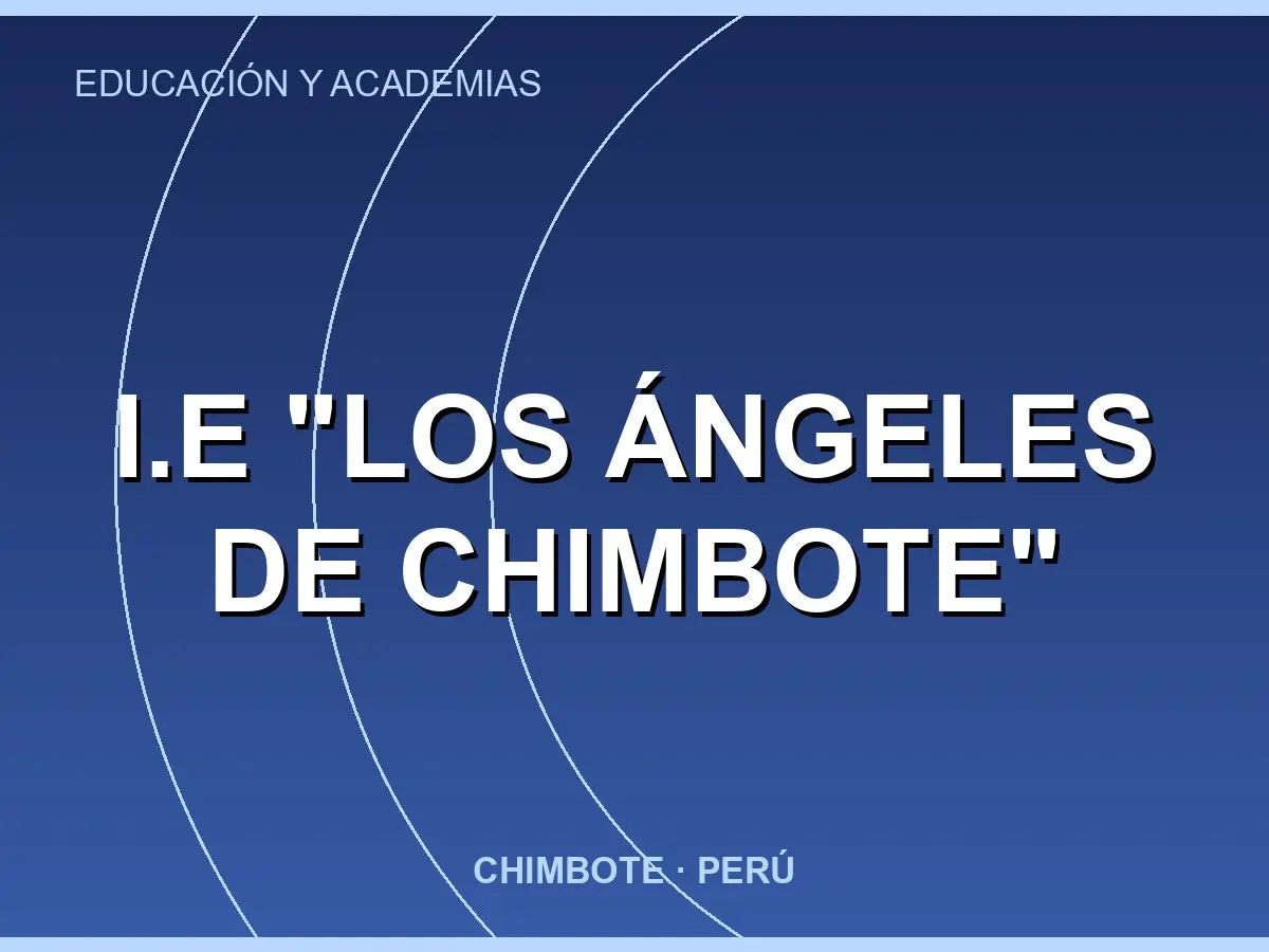 Abrir tarjeta de I.E "Los Ángeles de Chimbote"