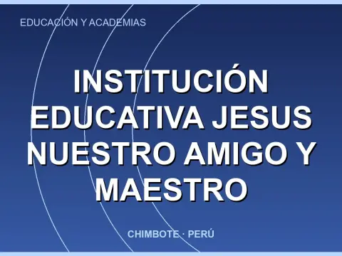 Institución Educativa Jesus Nuestro Amigo y Maestro