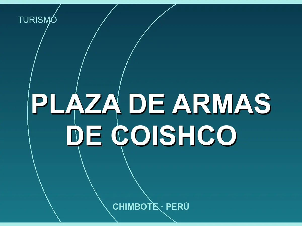 Abrir tarjeta de Plaza de Armas de Coishco