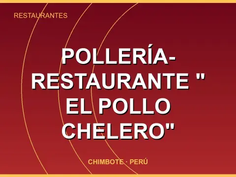 Pollería- Restaurante " El Pollo Chelero"