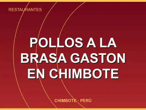 pollos a la brasa Gaston en Chimbote