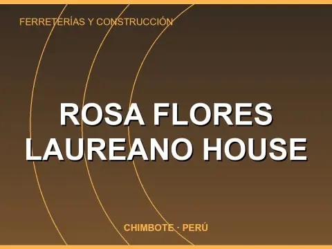 ROSA FLORES LAUREANO HOUSE
