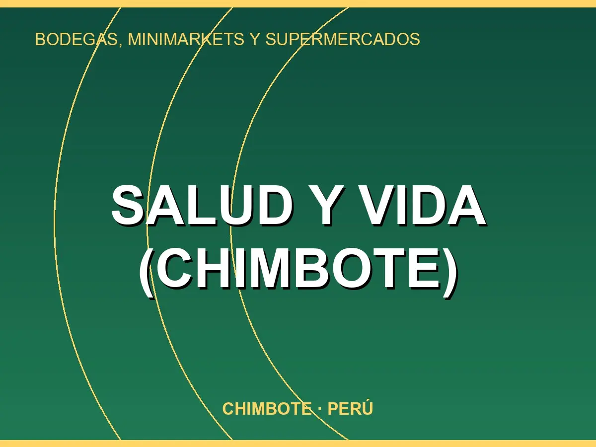 Abrir tarjeta de SALUD Y VIDA (CHIMBOTE)