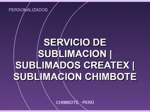 Servicio de Sublimacion | Sublimados Createx | Sublimacion Chimbote