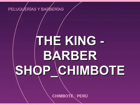 The King - Barber Shop_Chimbote